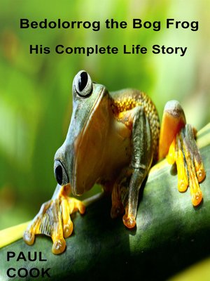 cover image of Bedolorrog the Bog Frog